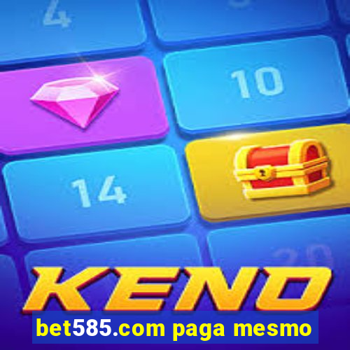 bet585.com paga mesmo